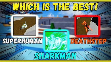 Is sharkman karate better than death step - Sharkman Karate is the best Fighting Style for Grinding. Moves of this Style have high speed and the largest hitbox of all, especially if you combine it with Buddha Fruit. ... The second strongest Style is Death Step. It is slightly inferior to Godhuman in combo and damage but can stun enemies for a long time. Moreover, this is the only Style ...